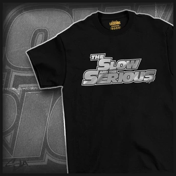 The Slow and the Serious póló