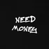 Need Money For mell minta - Fekete