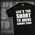 Life's too short póló