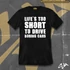 Life's too short men's style t-shirt - Standard front print