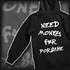 Need Money For hoodie